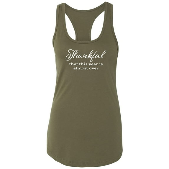 Thankful This Year Is Almost Over Racerback Tank
