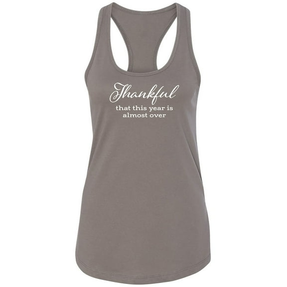 Thankful This Year Is Almost Over Racerback Tank