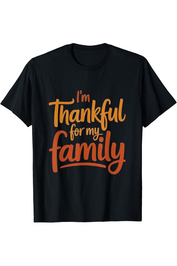 Thankful for My Family Thanksgiving T-Shirt