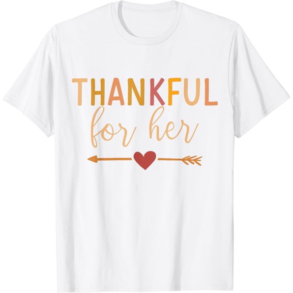 Thankful for her matching couple for thanksgiving family T-Shirt