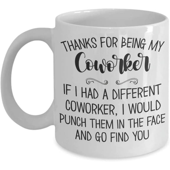 Thanks for Being My Coworker Mug Funny Appreciation Thank You Christmas Keepsake from Boss Work Office Humor Work Friend Bestie 11 or 15 oz White Cera