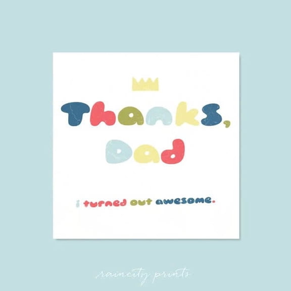 Thanks Dad Card "I Turned Out Awesome" Design Fun Greeting Card for Father's Day, Birthdays, or Just Because
