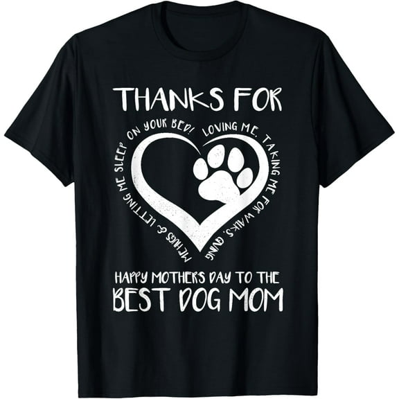 Thanks For Loving Me Happy Mother's Day To The Best Dog Mom Gifts Mother's Day T-shirt