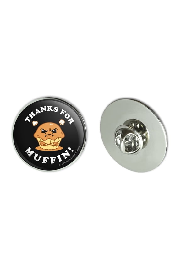 Thanks For Muffin Nothing Funny Humor Metal 1.1" Tie Tack Hat Lapel Pin Pinback