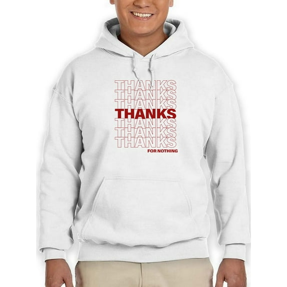 Thanks! For Nothing Hoodie Men -GoatDeals Designs, Male 3X-Large
