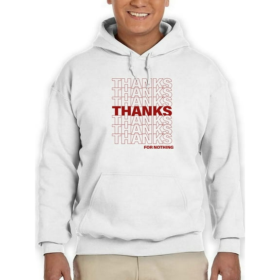 Thanks! For Nothing Hoodie Men -GoatDeals Designs, Male 3X-Large
