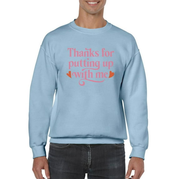 Thanks For Putting Up With Me Sweatshirt Men -Smartprints Designs, Male Large