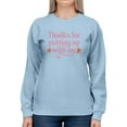 thumbnail image 1 of Thanks For Putting Up With Me Sweatshirt Women -Smartprints Designs, Female XX-Large, 1 of 4