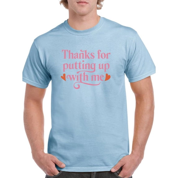 Thanks For Putting Up With Me T-Shirt Men -Smartprints Designs, Male Large