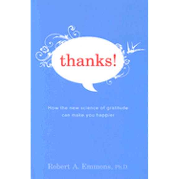 Pre-Owned Thanks!: How the New Science of Gratitude Can Make You Happier (Hardcover) 0618620192 9780618620197