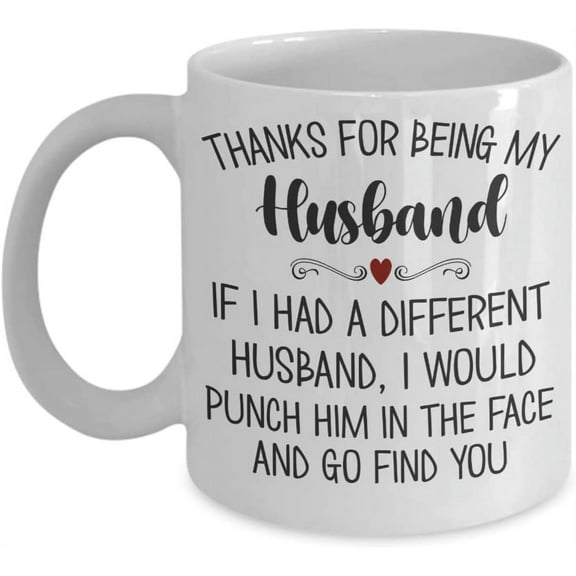 Thanks for Being My Husband Mug for Hubby from Wife Anniversary Valentines Birthday Christmas Ideas for Him Funny Face Punch 11 or 15 oz White Ceramic