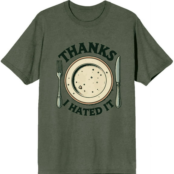Thanks I Hated It Adult Green Crew Neck Short Sleeve Tee-Medium