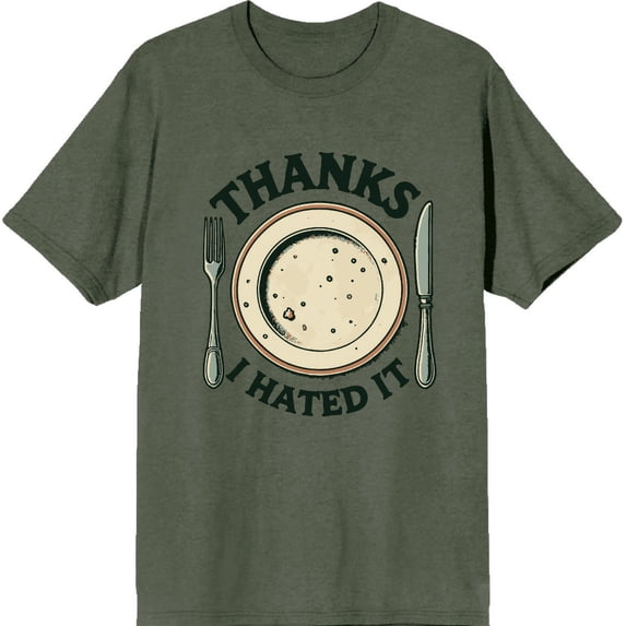 Thanks I Hated It Adult Green Crew Neck Short Sleeve Tee-XXL