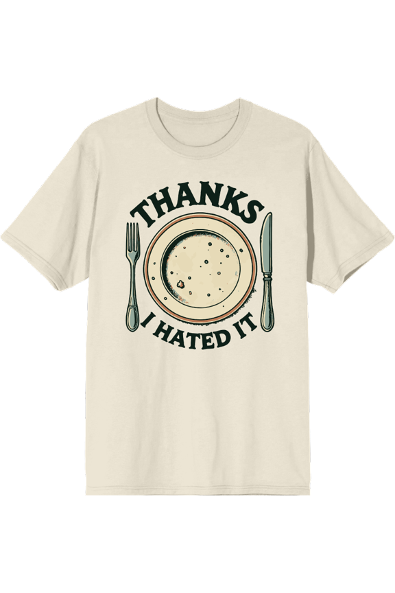 Thanks I Hated It Adult Natural Crew Neck Short Sleeve Tee-Large