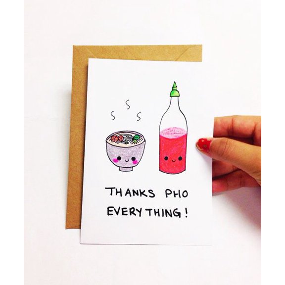 Thanks Pho Everything! Funny Greeting Card with Cute Noodle Bowl and Sriracha – Blank Inside for Personal Messages – Includes Envelope – Great for Food Lovers