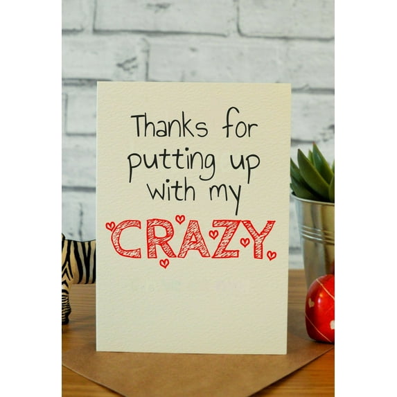 Thanks for Putting Up with My Crazy Greeting Card – Humorous Card for Loved Ones – Blank Inside, Envelope Included – Perfect for Anniversaries, Birthdays, or Just Because