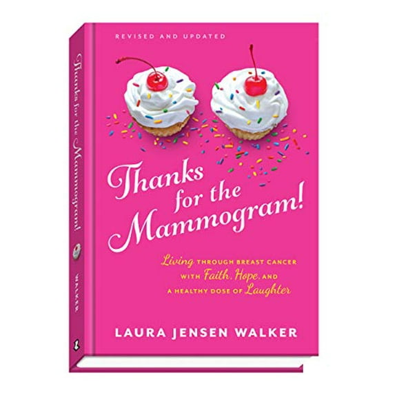 Pre-Owned Thanks for the Mammogram!: Living Through Breast Cancer with Faith, Hope, and a Healthy Dose of Laughter (Hardcover) 0800736591 9780800736590
