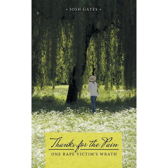 Thanks for the Pain: One Rape Victim's Wrath, (Paperback)