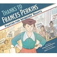 thumbnail image 1 of Pre-Owned Thanks to Frances Perkins: Fighter for Workers' Rights (Hardcover) 1682631362 9781682631362, 1 of 1