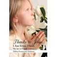 thumbnail image 1 of Thanks to Jesus I Am Still Here : My Not So Private Journey, 1 of 1