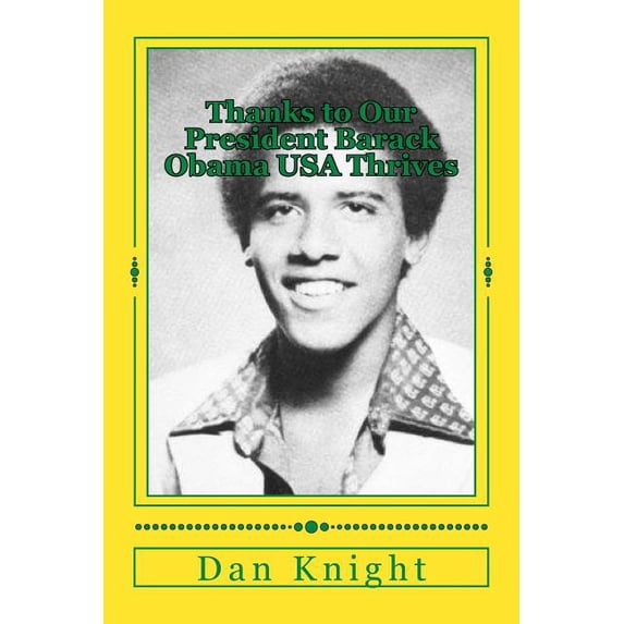 The Contributions of Africans and African Americans to the USA: Thanks to Our President Barack Obama USA Thrives : Praise for our commander in chief is long over due (Series #1) (Paperback)