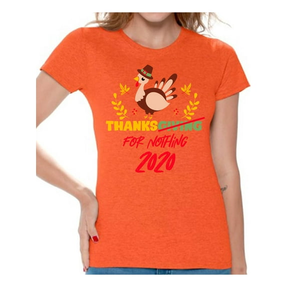 Thanksgiving 2020 Thanks For Nothing 2020 TShirt - No Thanks Turkey - Holiday Gift Shirts For Women