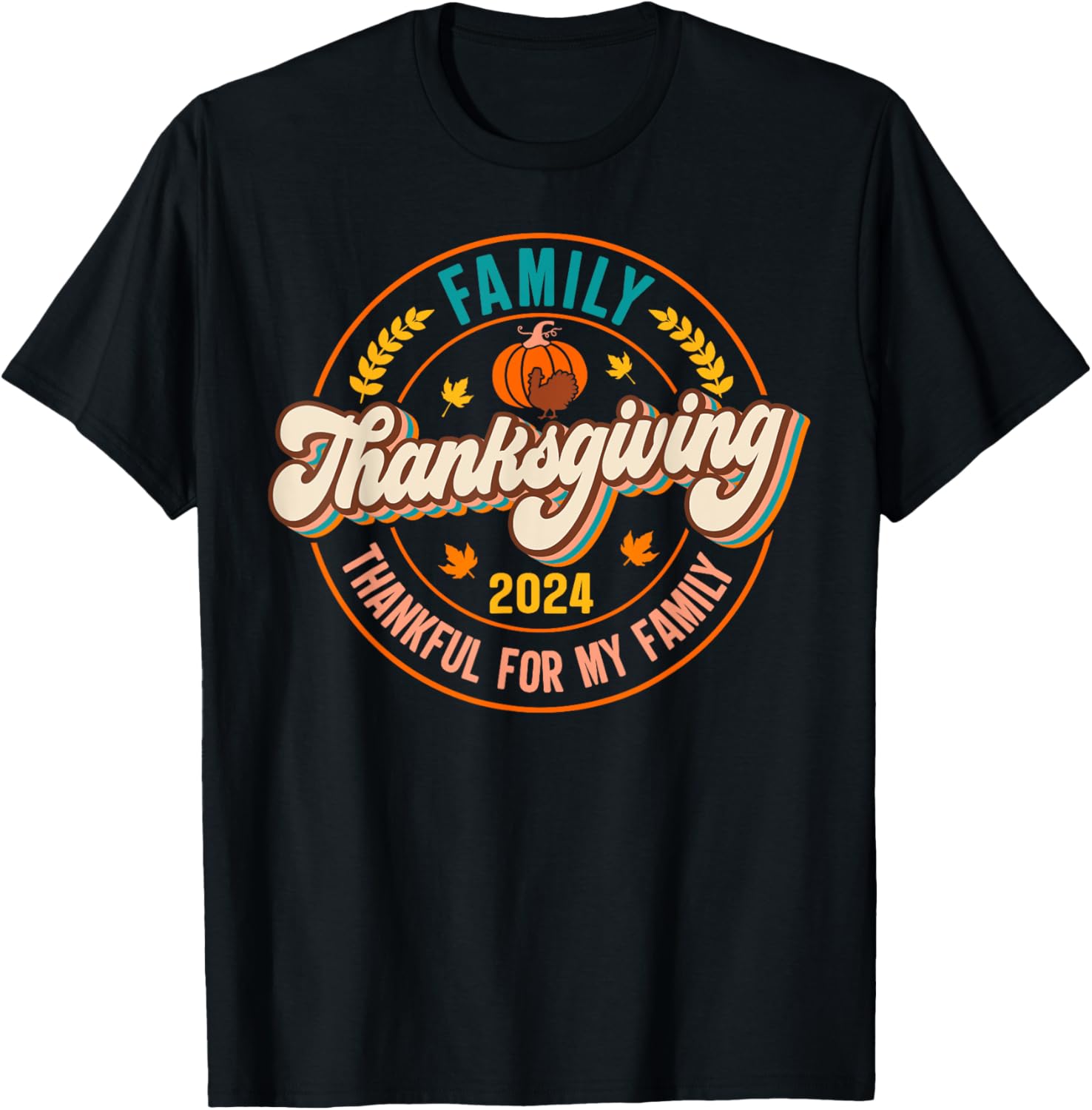 Thanksgiving 2024 Thankful For My Family Group Autumn Turkey TShirt