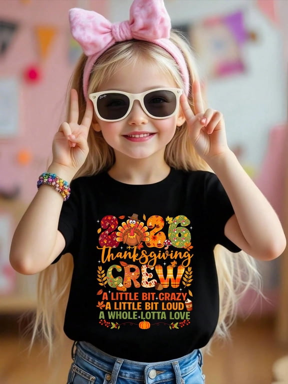 Thanksgiving 2026 Crew A Little Bit Crazy Loud Love Family KidsCotton Soft Graphic Tee Breathable Party Dress T-Shirt