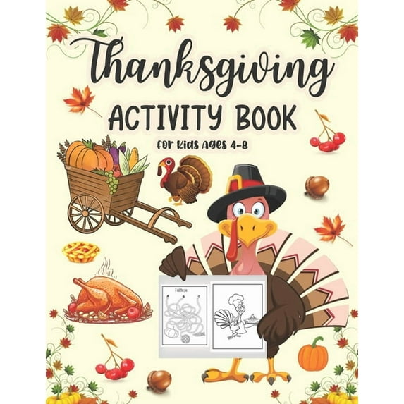 Thanksgiving Activity Book For Kids Ages 4-8: A Fun Kid Thanksgiving Activity Coloring Book For Children Coloring Page, , (Paperback)