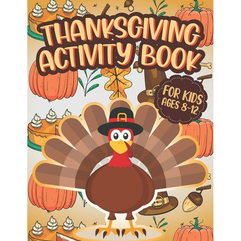 https://i5.walmartimages.com/seo/Thanksgiving-Activity-Book-For-Kids-Ages-8-12-Happy-8-12-A-Fun-Activities-Children-Coloring-Pages-Word-Search-Mazes-Sudoku-Paperback-9798553610098_d792d5df-eb3e-4473-aa6a-113822f4a54c.faeeabf4f1e640c804836fa3c3bbaac3.jpeg?odnHeight=768&odnWidth=768&odnBg=FFFFFF