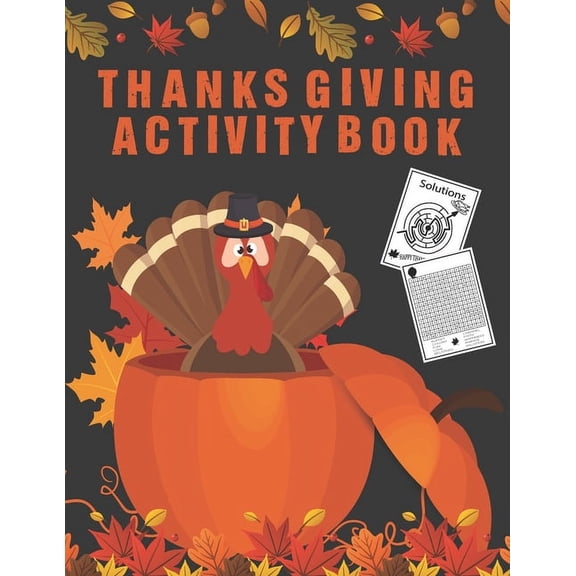 Thanksgiving Activity Book: Happy Thanksgiving Coloring and Activity. Mazes, Coloring, Word Searches, Connect the Dots, and More Fun And Best Gag Gifts Idea For ALL Ages (thanksgiving book) (Paperback
