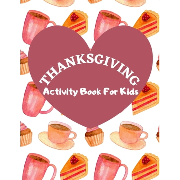 Thanksgiving Activity Book For Kids: Have a Good Time with this Big Thanksgiving Activity Book Thanksgiving Riddles, Sea, (Paperback)