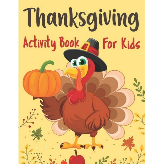 Thanksgiving Activity Book for Kids: Riddles Coloring Pages Word Search Mazes and More Thanksgiving and Fall Autumn Acti