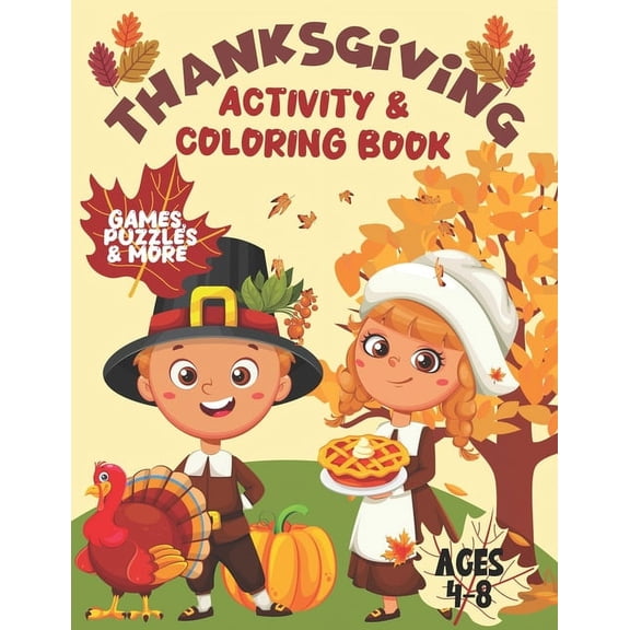 Thanksgiving Activity & Coloring Book: Fun & Cute Happy Thanksgiving Day Themed Activity Book with Thanksgiving , (Paperback)