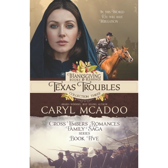 Thanksgiving Books & Blessings Collection Three: Texas Troubles : Cross Timbers Romance Family Saga, Book Five (Series #2) (Paperback)