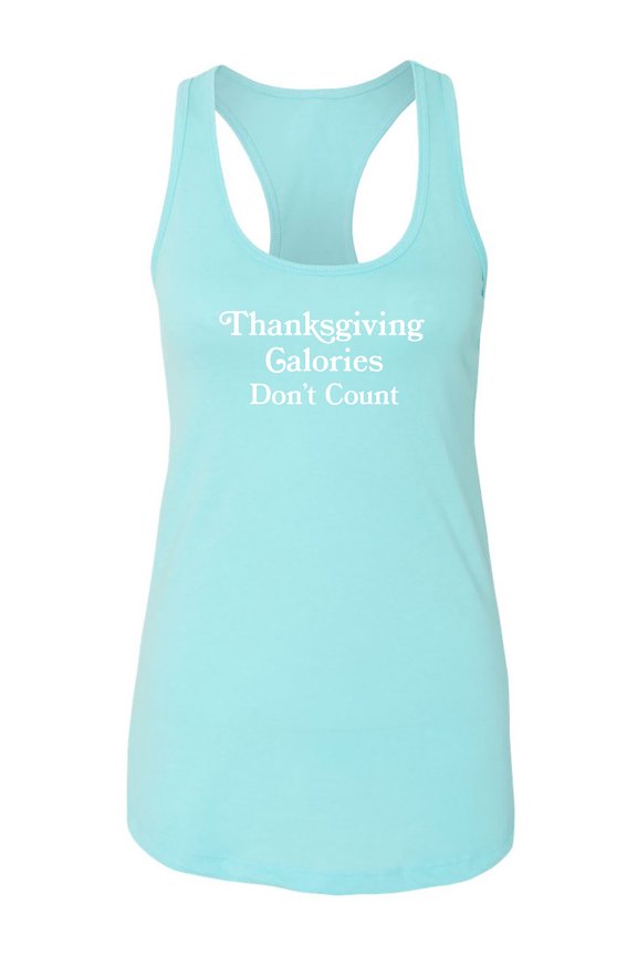 Thanksgiving Calories Don't Count Racerback Tank