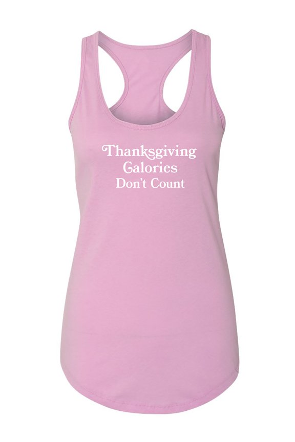 Thanksgiving Calories Don't Count Racerback Tank