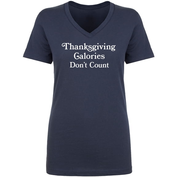 Thanksgiving Calories Don't Count Womens V-Neck T-Shirt