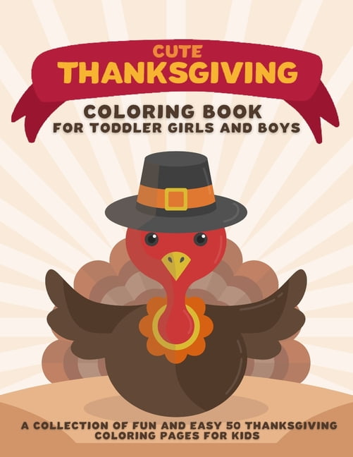 Thanksgiving Coloring Book: Cute Thanksgiving Coloring Book for Toddler ...