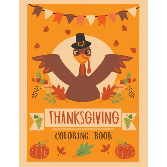 Thanksgiving Coloring Book : Easy Stress Relieving and Relaxation Coloring Pages for Kids and Adults (Paperback)