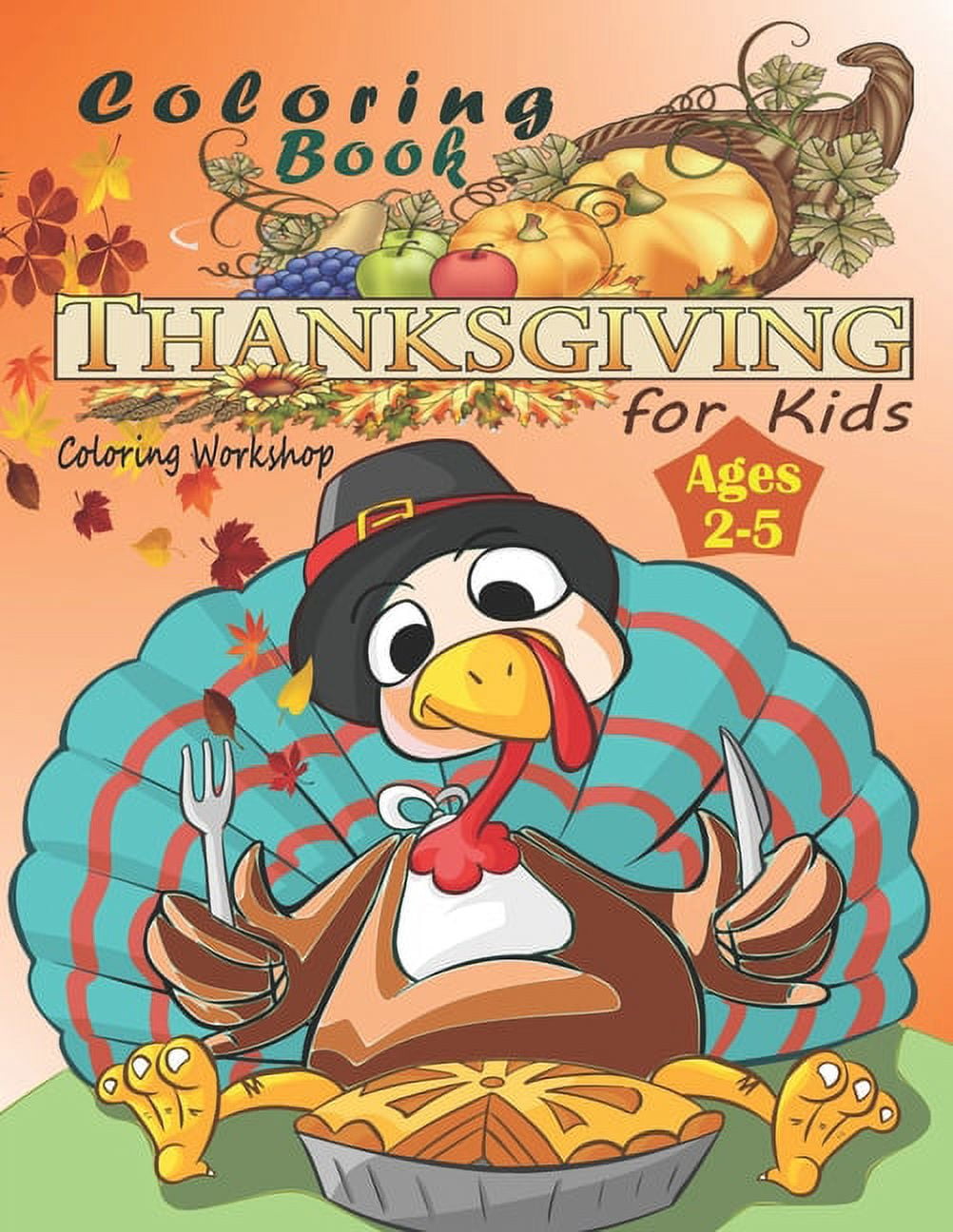 Thanksgiving Coloring Book For Kids Ages 3-5: Fun and Relaxing Thanksgiving  Holiday Coloring Pages for Toddlers and Preschool Children with Beautiful   Designs (Large Print Activity Books for Kids) - Reid, Olivia:  9781702450867 - AbeBooks