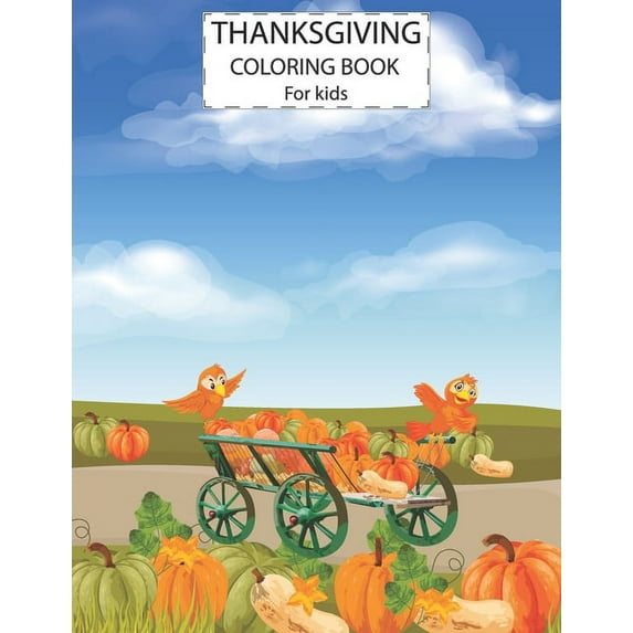 Thanksgiving Coloring Book For Kids: Cute Animals Activity Coloring Children Book, Pumpkin van Thanksgiving Day Gift For Kids Pre Schoolers. Illustrations Drawings Of Animals & Other Nice And Easy Dra