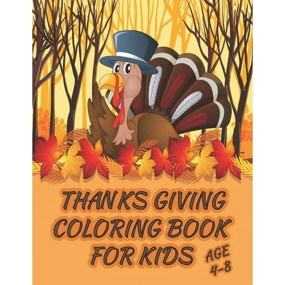 Thanksgiving Coloring Book for Kids: Thanksgiving Coloring &amp; Activity Book for Kids Ages 4-8.Simple Big Pictures Hap, (Paperback)