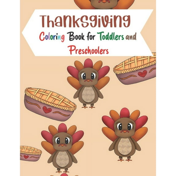Thanksgiving Coloring Book for Toddlers and Preschoolers: A Collection of Fun Thanksgiving Day Coloring Pages for Kids, , (Paperback)