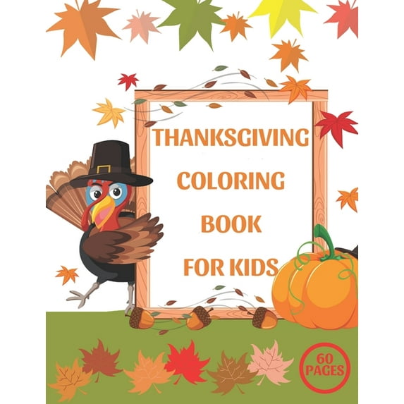 Thanksgiving Coloring Book for Kids : A Fun Activity Gift Book For Toddlers Pre-Schoolers and Children 2-5 (Paperback)