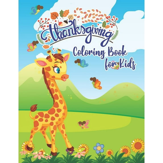 Thanksgiving Coloring Book for Kids: Baby Giraffe Great Thanksgiving Coloring Book- Calming and Relaxing Design for Chil, (Paperback)