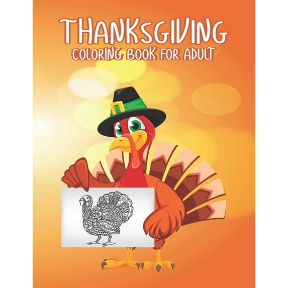 Thanksgiving Coloring books for adults: A Perfect Thank You Gift for Happy Thanksgiving day Thanksgiving Holiday Coloring Pages Featuring Turkeys, Fal