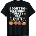 thumbnail image 1 of Thanksgiving Couple Funny I Don't Do Matching Turkey Day T-Shirt, 1 of 3