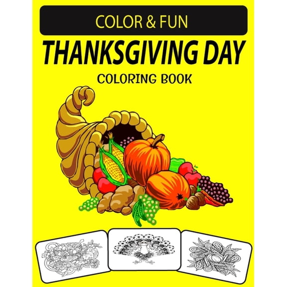 Thanksgiving Day Coloring Book : Excellent Thanksgiving Day Coloring Book Collection of Coloring Pages with Thanksgiving Things Such as Turkey, Feast, Celebrate Harvest, Holiday Dinner and More (Paperback)