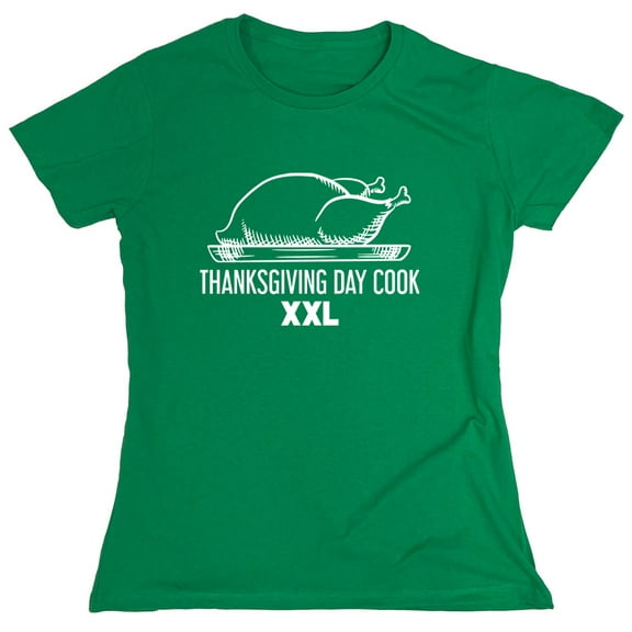 Thanksgiving Day Cook XXL Sarcastic Humor Novelty Funny Women's Casual Tees